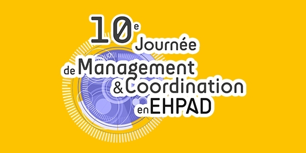 10e Journe de Management et coordination en EHPAD